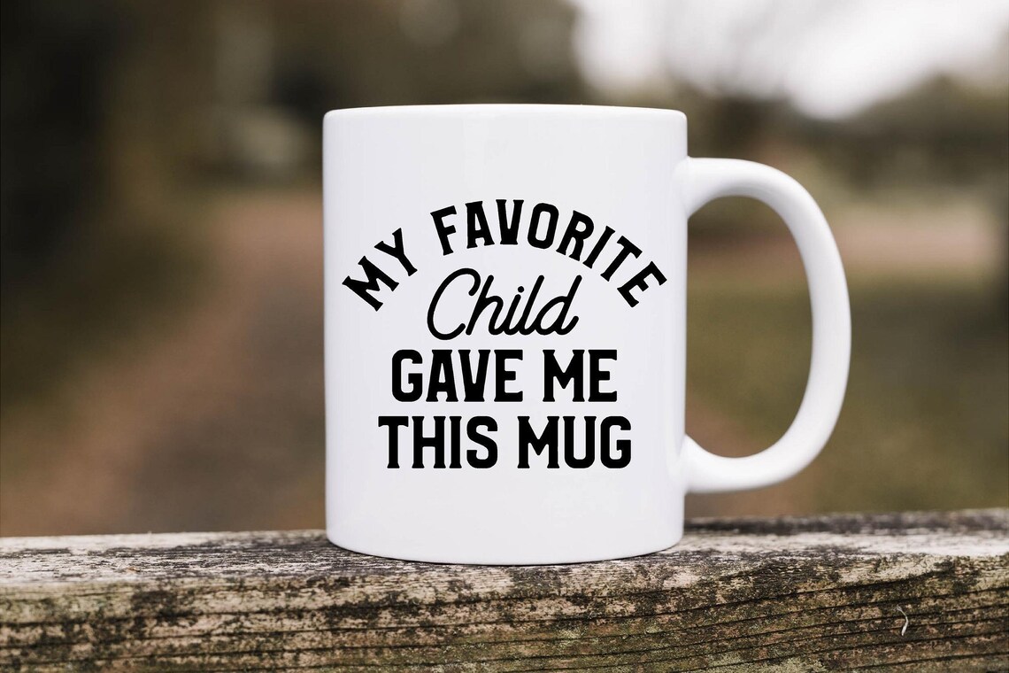 My Favorite Child gave me this Mug coffee mug Mothers Day Etsy