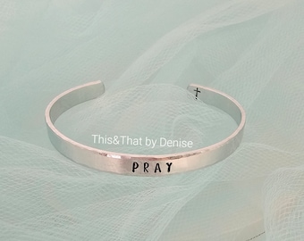 Pray Hand Stamped Bracelet, Cuff Bracelet, Hand Stamped