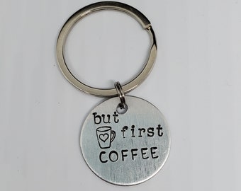 But First Coffee Keychain, Hand Stamped, Key Fob