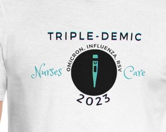 Nurses Care Tripledemic soft cotton tee, unisex, nursing school graduate gift idea, birthday, holiday, nurse