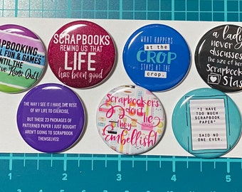 Set of SCRAPPY Pins.  1.25" set of 7 buttons. Crafting, Scrapbooking, Stamping, Crop Gift, Paper Crafts, FLAIR, Scrapbooking Buttons