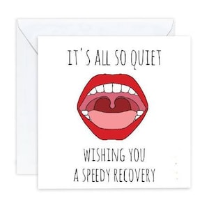 May include: White greeting card with a red cartoon mouth graphic and the text "IT'S ALL SO QUIET" above the mouth. Below the mouth is the text "WISHING YOU A SPEEDY RECOVERY". The card is inside a white envelope.
