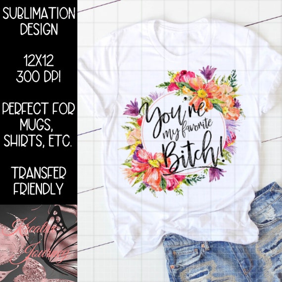 Download My Favorite Bitch Png Sublimation Design Digital Download Etsy