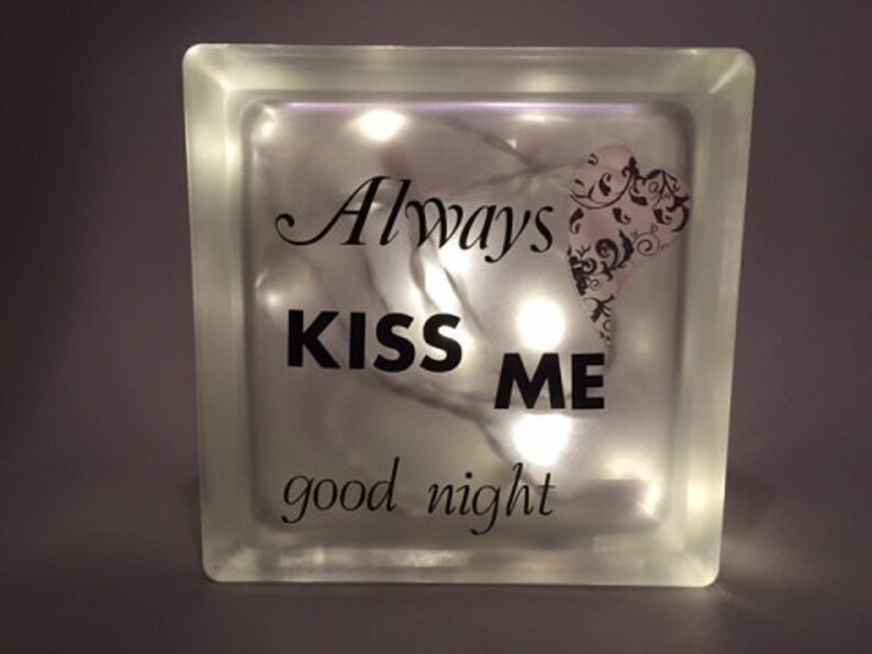 Always Kiss Me Good Night Block Light Clear