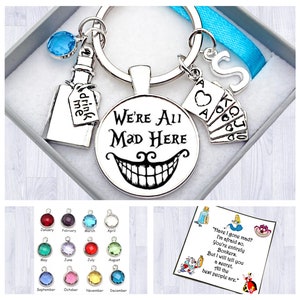 Alice In Wonderland Gift. Personalised Initial. We're All Mad Here. Cabochon Keyring. Birthstone Charm. Box. Bag. Gift Card