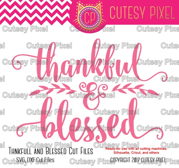 Thankful and Blessed , blessed svg, cutting file, church svg, Cricut Designs, Silhouette Studio, Cut Files, sayings svg