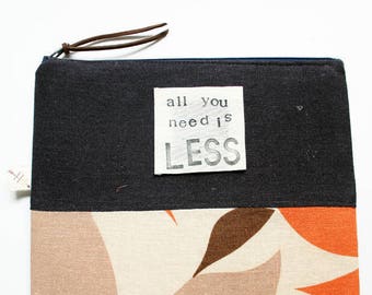 ALL you NEED is LESS zipper pouch gift for her under 20 makeup bag minimalist wallet gift eco friendly custom quote handmade slow fashion