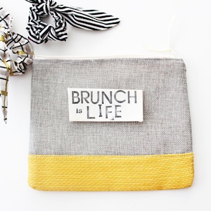 CUSTOM PHRASE zipper pouch large grey and yellow sustainably made with scraps funny gift custom saying brunch is life