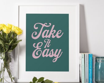 Take it Easy, Typographie Illustrations, Œuvres d’art pour la maison, Œuvres d’art pour les murs, Impressions d’art mural, Impressions typographiques
