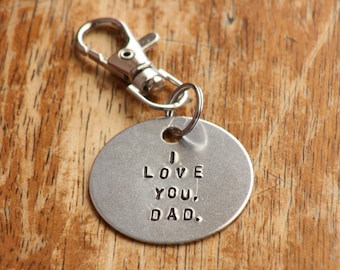 I Love You, Dad. - Hand Stamped Aluminum Keychain!