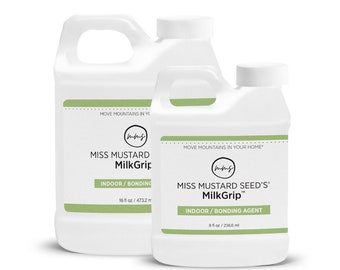 Miss Mustard Seed's MilkGrip™ Indoor / Bonding Agent | Food-Contact Safe | Eco-Friendly | Non-Toxic | No VOCs