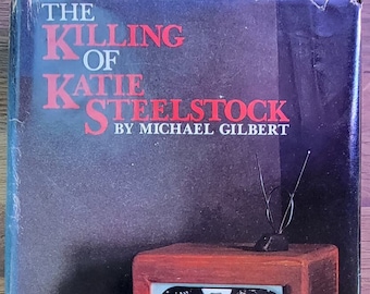 The Killing of Katie Steelstock by Micheal Gilbert 1980 Hardcover BCE