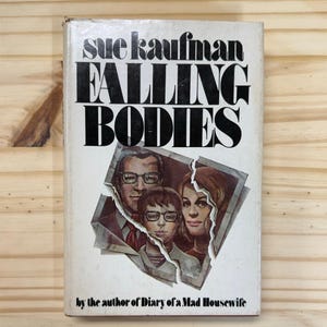 Falling Bodies by Sue Kaufman 1974 Hardcover Book Club Edition