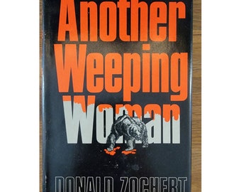 Another Weeping Woman by Donal Zochert 1980 Hardcover BCE