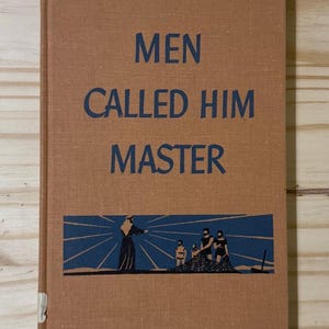 Men Called Him Master by Elwin Allen Smith 1948 Hardcover Ex Library