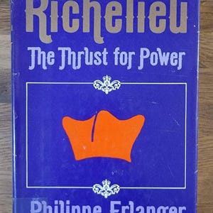 Richelieu The Thrust for Power by Philippe Eylanger 1974 Hardcover 1st Edition