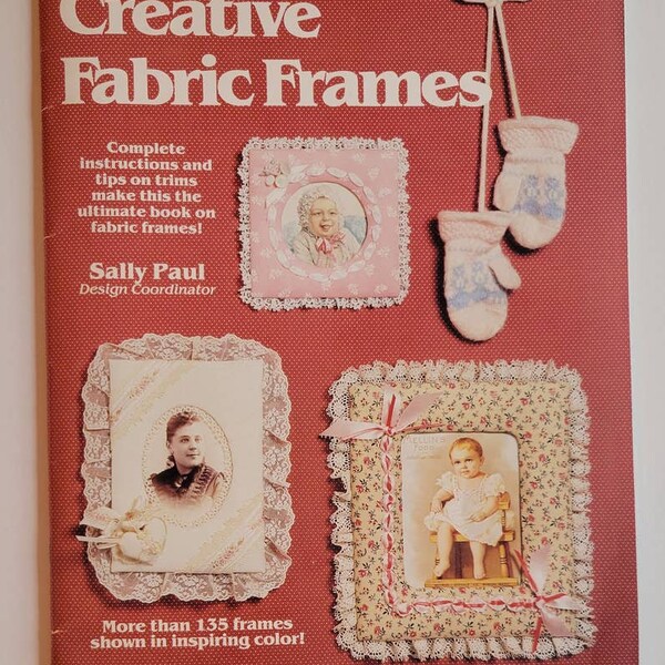 Creative Fabric Frames Pattern Booklet 1981 A Truly Yours Publication Vintage