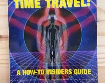Time Travel: A How-To Insiders Guide von Kommandant X 1999 Taschenbuch