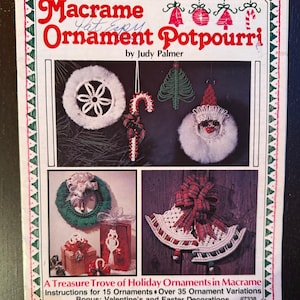 May include: A vintage book cover titled "Macrame Ornament Potpourri" by Judy Palmer. The cover features images of macrame Christmas ornaments, including a wreath, bell, and Santa Claus. The book promises instructions for holiday and seasonal decorations.