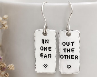 In One Ear Out The Other Earrings, Funny Aluminium Dangle Earrings, Hand Stamped Earrings, Teacher Gift, ADHD Gift, Humorous Jewellery