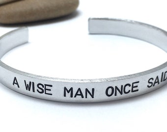 Custom cuff bracelet, personalised cuff bangle, hand stamped quote, jewelry for man or woman, buddhist phrases, aluminium bangle, wise words