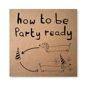 Party Hund Illustrierte Grußkarte, Dackel Karte, Dackel Karte, How to be Party Ready, Geburtstags Hund