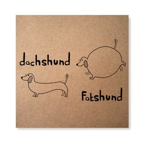 Fetter Dackel, Fatshund, Hans der Dackel, Wursthund, Wurstrolle illustrierte Grußkarte