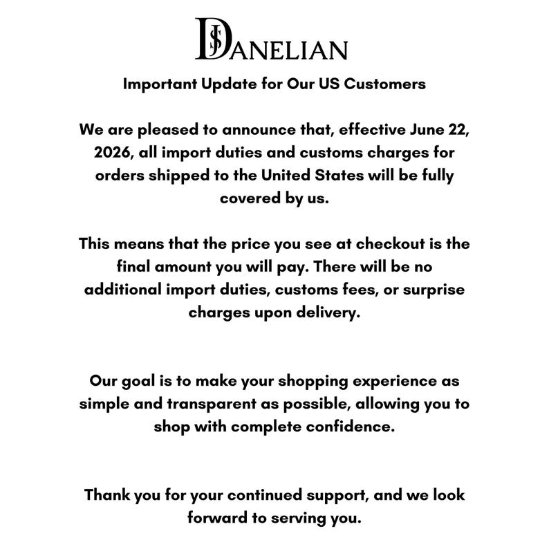 Puede incluir: Un aviso informativo blanco con texto negro que presenta el logotipo de Danelian en la parte superior. El texto dice: Important Update for Our US Customers. We are pleased to announce that, effective June 22, 2026, all import duties and customs charges for orders shipped to the United States will be fully covered by us. This means that the price you see at checkout is the final amount you will pay. There will be no additional import duties, customs fees, or surprise charges upon delivery.