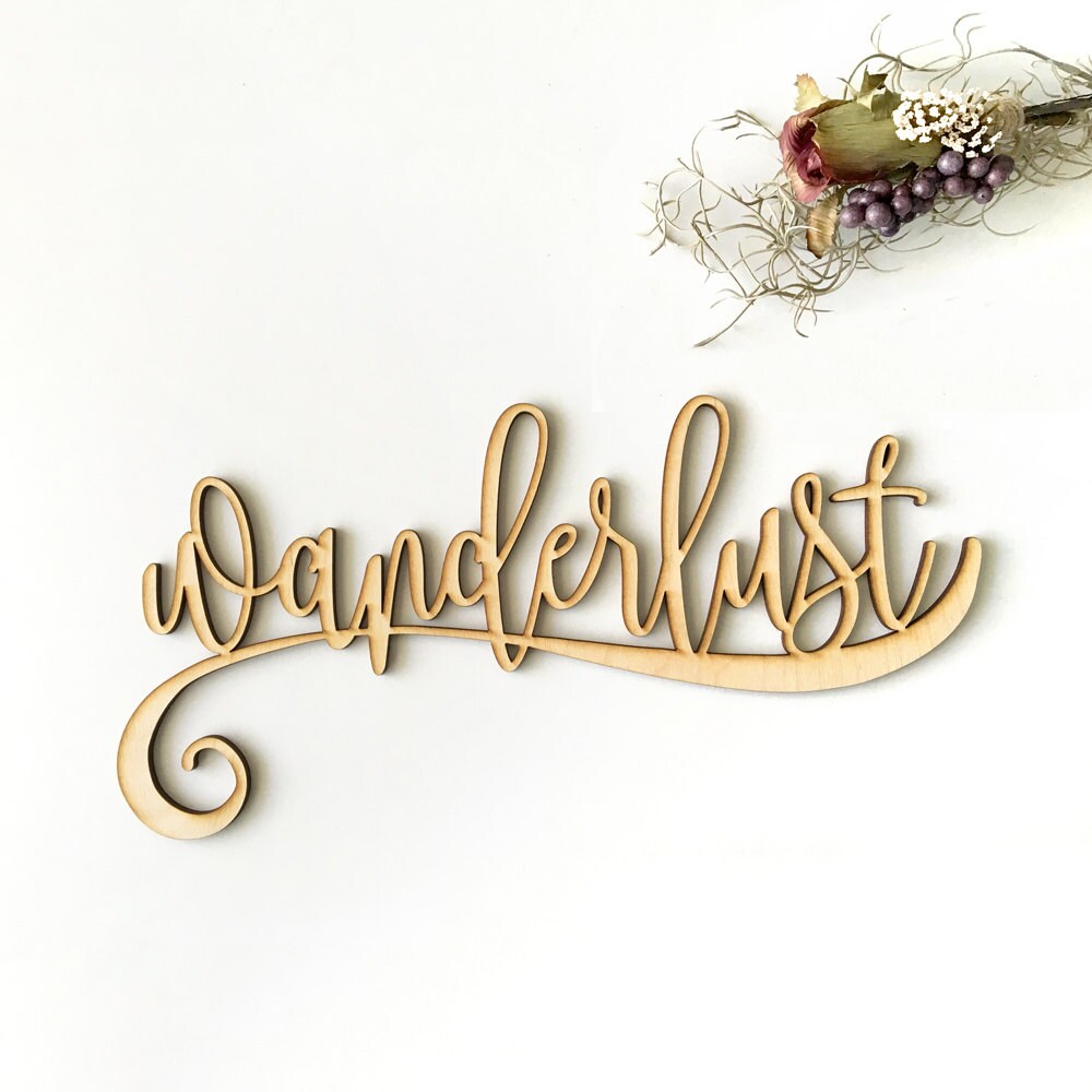 Wanderlust Script Wood Sign Wood Sign Art Wooden Etsy