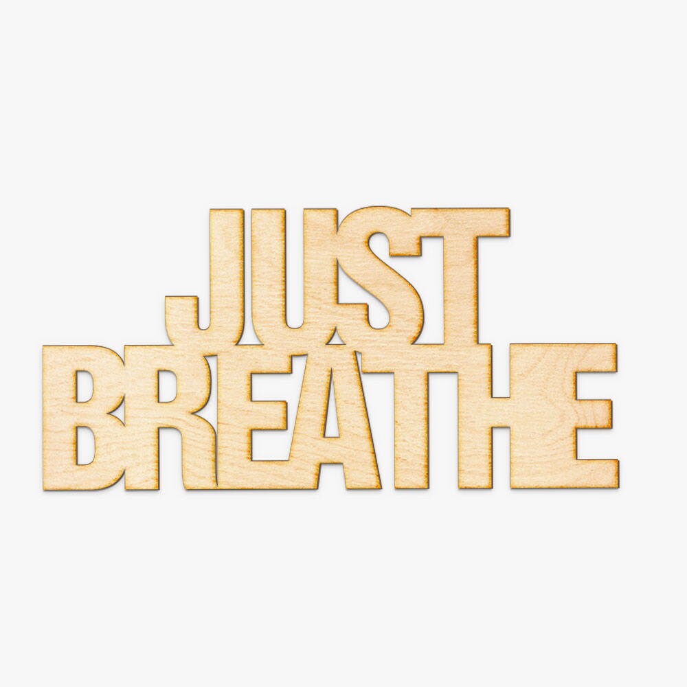 Just Breathe Wood Sign Laser Cut Sign Wood Sign Wall Decor Etsy