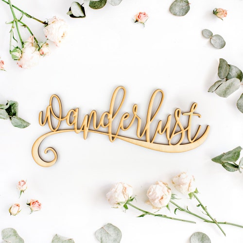 Wanderlust Script Wood Sign Wood Sign Art Wooden Etsy