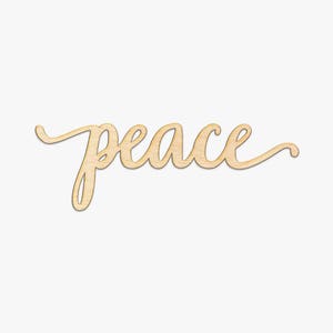 May include: Wooden sign with the word "peace" written in cursive script.