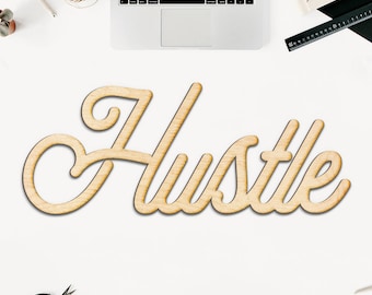 Hustle Wood Cut Sign-Wood Sign Art, Wood Hustle, Hustle Sign, Laser Cut Wood Sign, Cursive Wood, Hustle Art, Office Decor, Home Office, Work