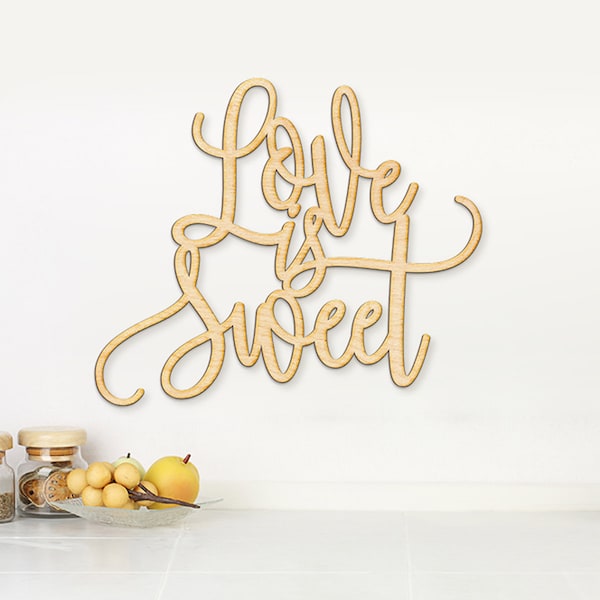 Love Is Sweet Wood Sign - Wood Sign Art, Nursery Wooden Sign, Laser Cut Wood, Wedding Wood Decor, Love Art, Love is Sweet Sign