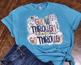 Grow Through What You Go Through Bleached Floral Tee