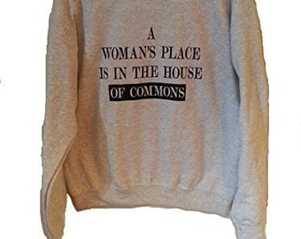 Feminism Grey Black Blue 'A Woman's Place Is In The House Of Commons' Political Slogan Feminist Jumper Sweater, in S, M, L Xl