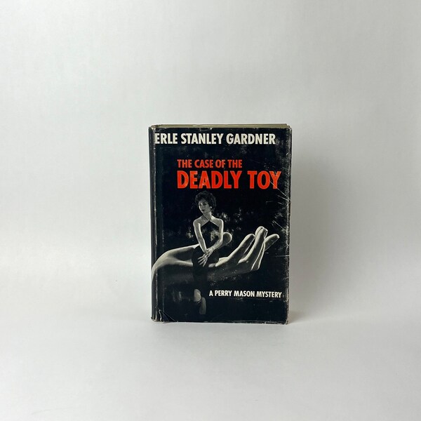 The Case of the Deadly Toy by Erle Stanley Gardner