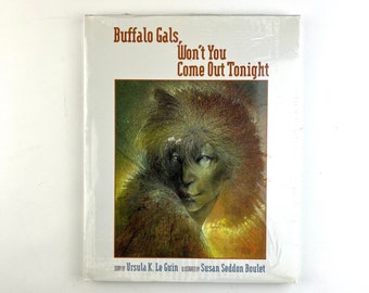 Buffalo Gals, Won&#39;t you Come Out Tonight by Ursula LeGuin