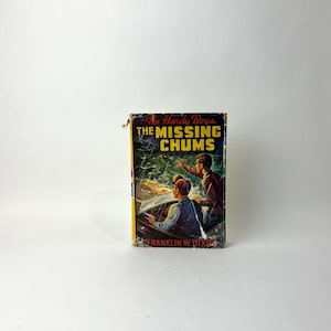 THE HARDY BOYS The Missing Chums by Franklin W. Dixon