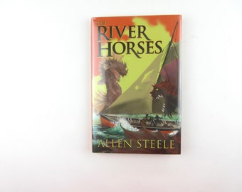 The River Horses by Allen Steele - Signed Ltd Ed