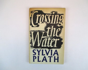 Crossing the Water by Sylvia Plath