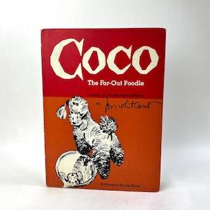 May include: Vintage children's book titled "Coco The Far-Out Poodle" with a red and orange cover. The cover features a black and white illustration of a poodle and the author's signature. The book is published by Random House.