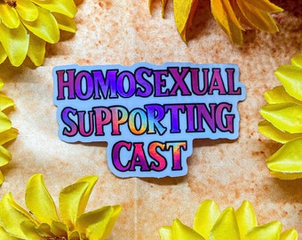 Homosexual Supporting Cast Holographic Sticker 3.5”