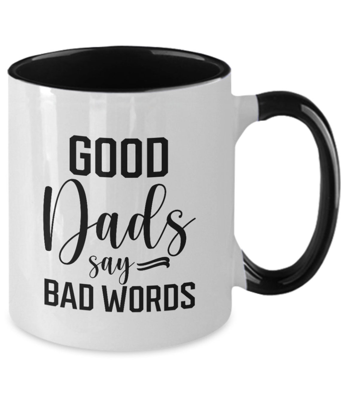 Good Dads Say Bad Words Two Tone Accent Mug Funny Dad Coffee Etsy