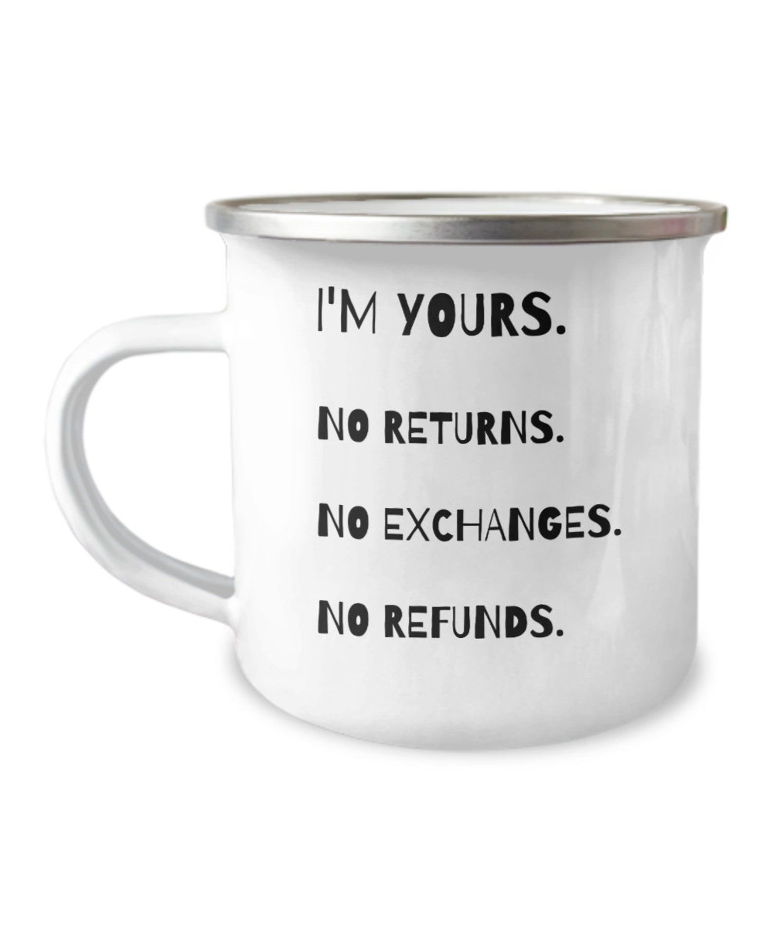 I'm Yours No Returns No Exchanges No Refunds Camper Mug Etsy