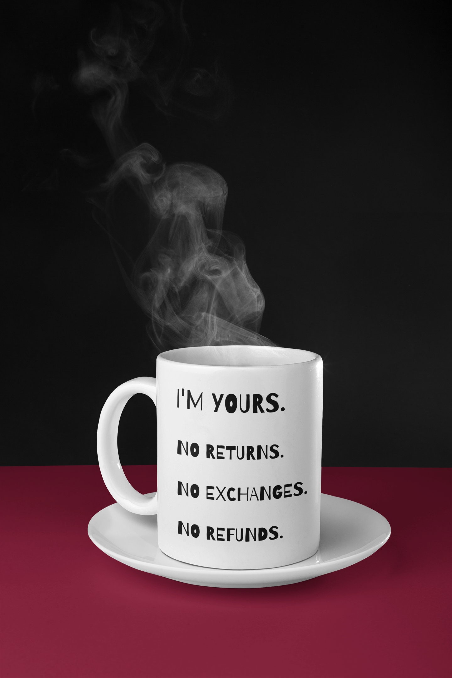 I'm Yours No Returns No Exchanges No Refunds Funny Etsy