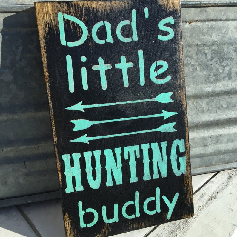 Dads hunting buddy wood sign Father's day gift nursery Etsy