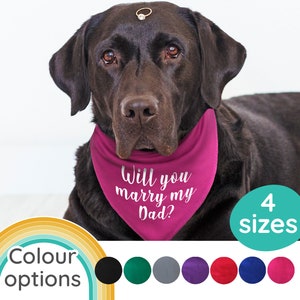 Spoilt Rotten Pets &#39;Will You Marry My Dad?&#39; Marriage Proposal Dog Bandana 4 Sizes 7 Colours Announcement Wedding Civil Ceremony Engaged