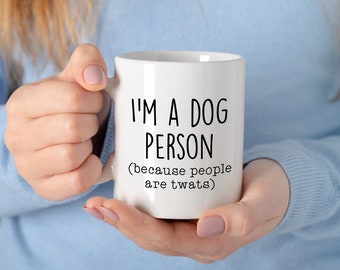 Spoilt Rotten Pets 'I'm A Dog Person Because People Are Twats' Gift Puppy PetLover Coffee Lover Pet Lover Rude Funny Slogan Mug