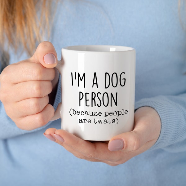 Spoilt Rotten Pets 'I'm A Dog Person Because People Are Twats' Gift Puppy PetLover Coffee Lover Pet Lover Rude Funny Slogan Mug